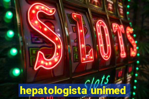 hepatologista unimed